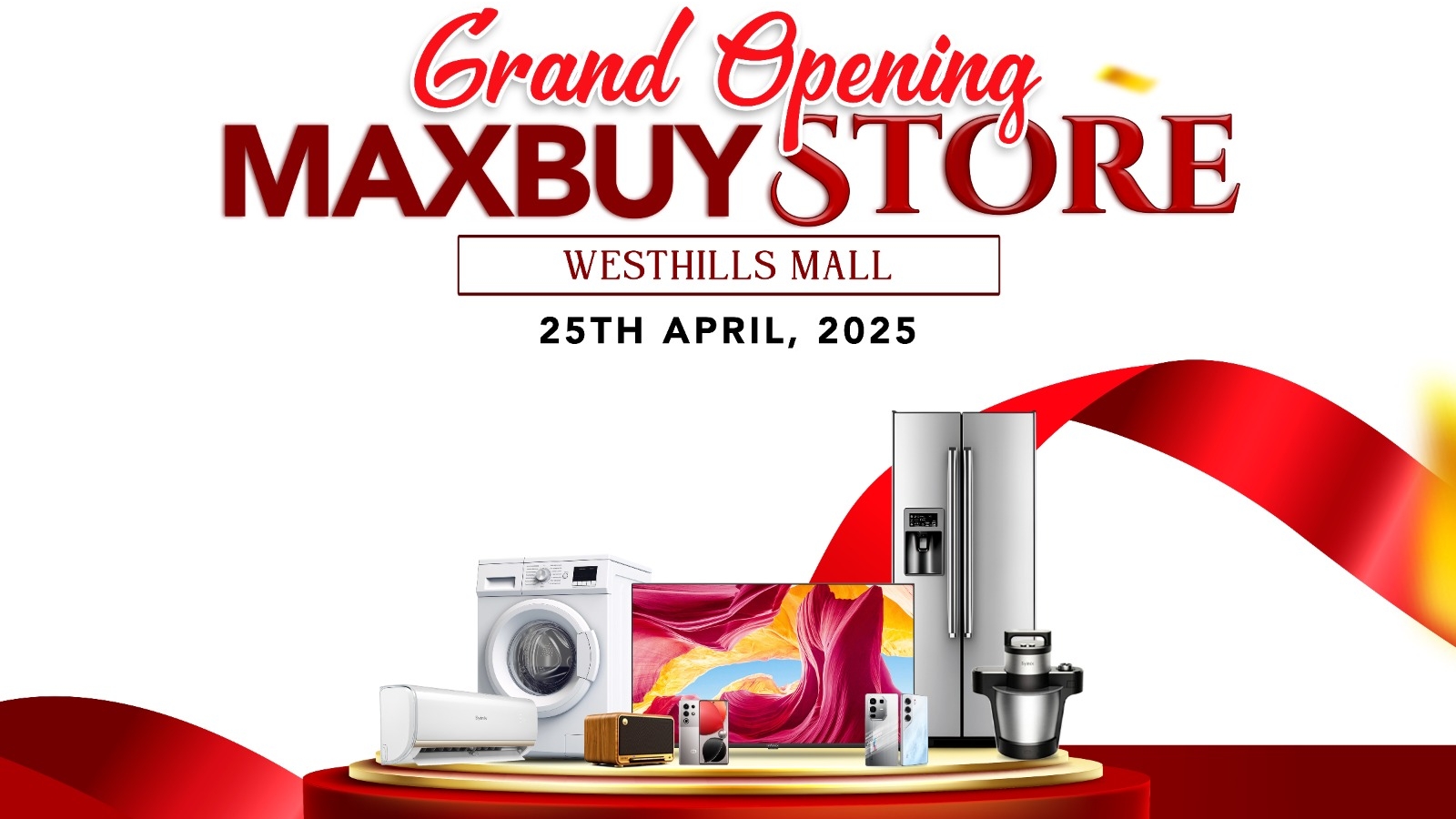 MAXBUY STORE GRAND OPENINNG AT WEST HILLS MALL ON 25TH APRIL 2025